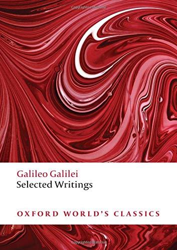 Galileo: Selected Writings (Oxford World's Classics)