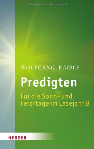 Predigten: Für die Sonn- und Feiertage im Lesejahr B