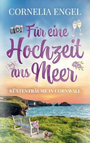 Für eine Hochzeit ans Meer - Küstenträume in Cornwall