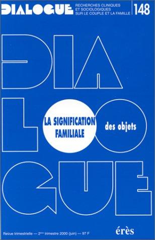 Dialogue, n° 148. La signification familiale des objets