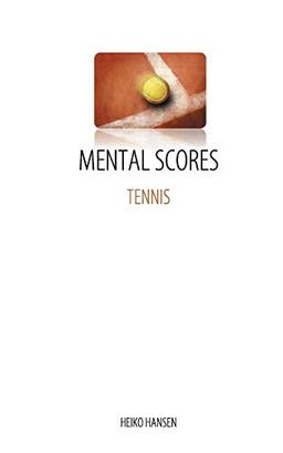 Tennis Mental Scores: Mental Dynamic, Performance and Feedback