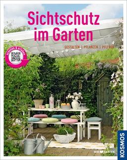 Sichtschutz im Garten (Mein Garten): Gestalten Pflanzen Pflegen