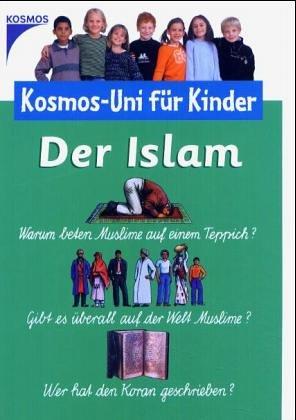 Der Islam. Kosmos-Uni für Kinder