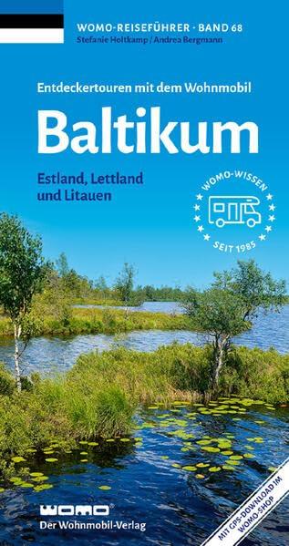 Entdeckertouren mit dem Wohnmobil Baltikum: Estland, Lettland und Litauen (Womo-Reihe, Band 68)