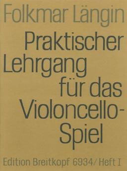 Praktischer Lehrgang für das Violoncellospiel Heft 1: Einfache Stricharten, 1. Lage (EB 6934)