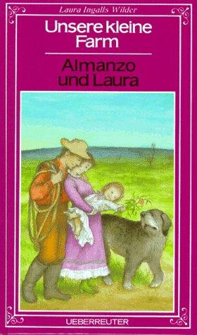 Unsere kleine Farm, Band 8: Almanzo und Laura