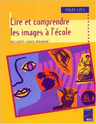 Lire et comprendre les images à l'école : cycles 2 et 3