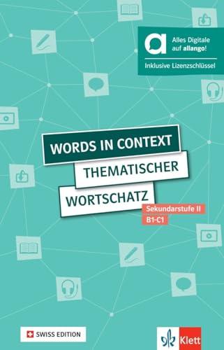 Words in context - SWISS EDITION, Hybrid Edition allango: Thematischer Wortschatz Englisch. Buch mit digitalen Extras