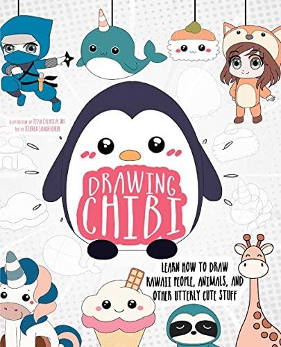 Drawing Chibi: Learn How to Draw Kawaii People, Animals, and Other Utterly Cute Stuff (How to Draw Books)