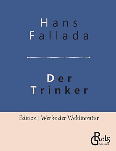 Der Trinker: Roman (Edition Werke der Weltliteratur)