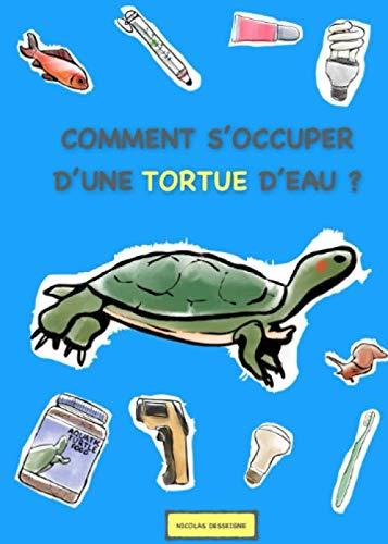 COMMENT S'OCCUPER D'UNE TORTUE D'EAU ?: LIVRE TORTUE