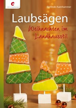 Laubsägen: Weihnachten im Landhausstil