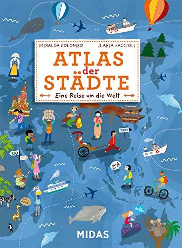 Atlas der Städte - Eine Reise um die Welt (Midas Kinderbuch)