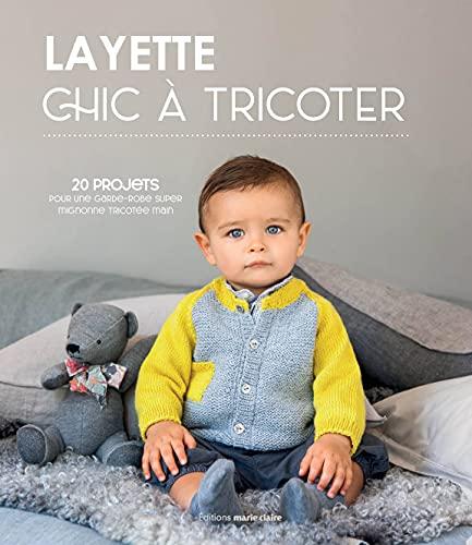 20 modèles layette au tricot : brassière, barboteuse, cardigan, robe, chaussons, etc.