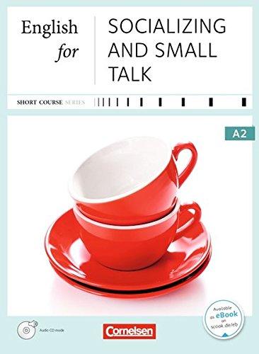 Short Course Series - Business Skills: A2 - English for Socializing and Small Talk - Neue Ausgabe: Kursbuch mit CD