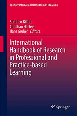 International Handbook of Research in Professional and Practice-based Learning (Springer International Handbooks of Education)