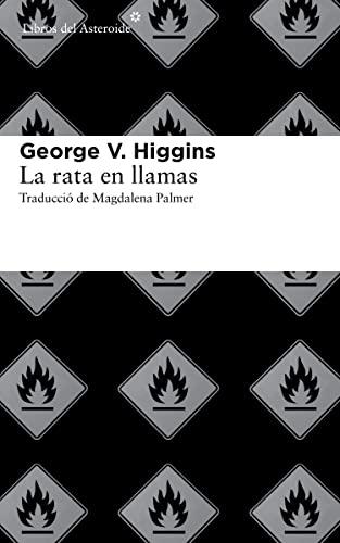 La Rata En Llamas (Libros del Asteroide, Band 119)