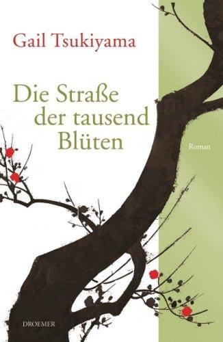 Die Straße der tausend Blüten: Roman