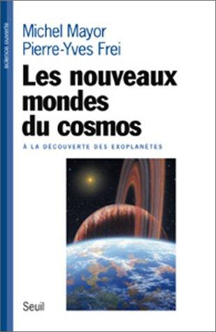 Les nouveaux mondes du cosmos : à la découverte des exoplanètes