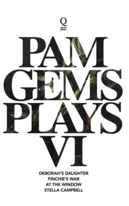 Pam Gems Plays 6