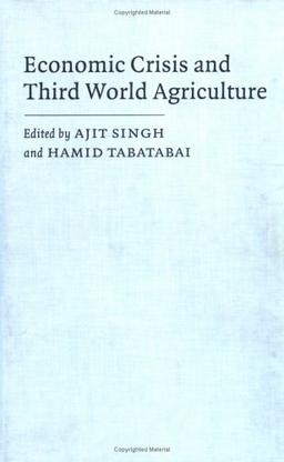 Economic Crisis and Third World Agriculture: The Changing Role of Agriculture in Economic Development