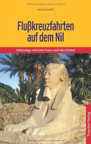 Flusskreuzfahrten auf dem Nil: Unterwegs zwischen Kairo und Abu Simbel