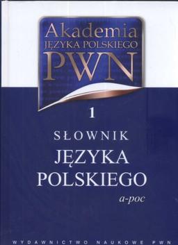 Akademia Jezyka Polskiego PWN 1 Slownik Jezyka Polskiego a-poc