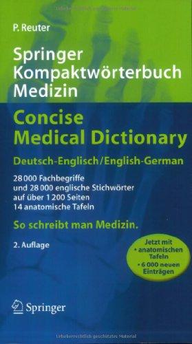 Springer Kompaktwörterbuch Medizin / Concise Medical Dictionary: Deutsch-Englisch / English-German: Deutsch-Englisch / English-German. 28 000 ... englische Stichwörter (Springer-Wörterbuch)