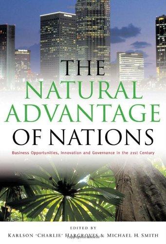 The Natural Advantage of Nations: Business Opportunities, Innovations and Governance in the 21st Century