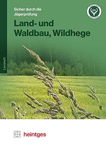 Land- und Waldbau, Wildhege (Sicher durch die Jägerprüfung. Arbeitsblätter)