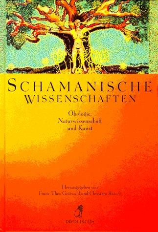 Schamanische Wissenschaften. Ökologie, Naturwissenschaft und Kunst