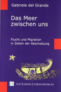 Das Meer zwischen uns: Flucht und Migration in Zeiten der Abschottung