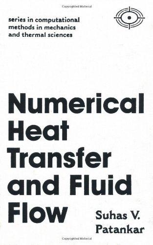 Numerical Heat Transfer and Fluid Flow (Hemisphere Series on Computational Methods in Mechanics and Thermal Science)