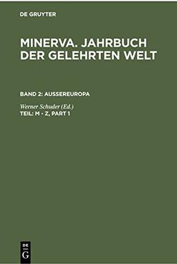 M - Z (Minerva. Jahrbuch der gelehrten Welt. Aussereuropa)