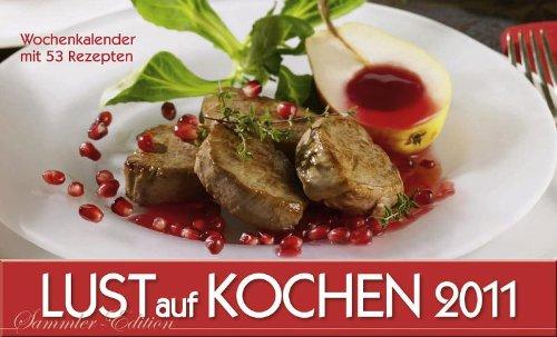 Lust auf Kochen 2011: Wochenkalender Sammler-Edition mit 53 Rezepten