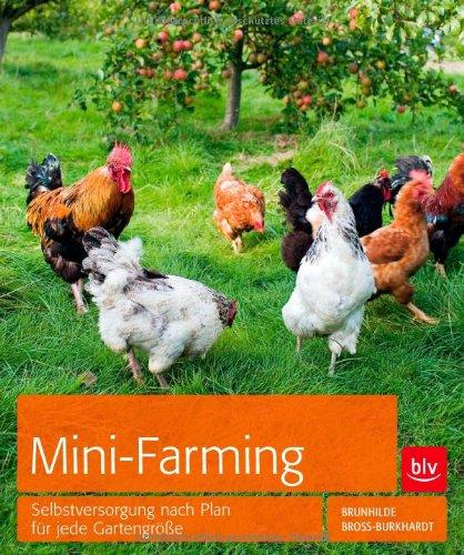 Mini-Farming: Selbstversorgung nach Plan für jede Gartengröße