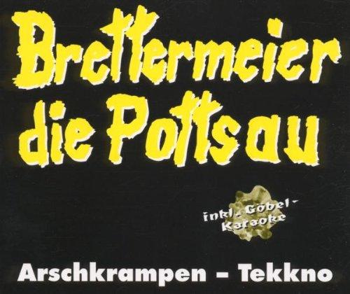 Arschkrampen / Brettermeier die Pottsau