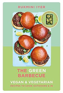 The Green Barbecue: Modern Vegan & Vegetarian Recipes to Cook Outdoors & In