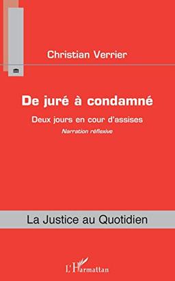 De juré à condamné : deux jours en cour d'assises : narration réflexive