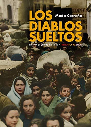 Los diablos sueltos (Biblioteca del Exilio, Band 60)