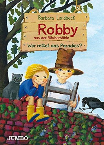 Robby aus der Räuberhöhle [2]: Wer rettet das Paradies?