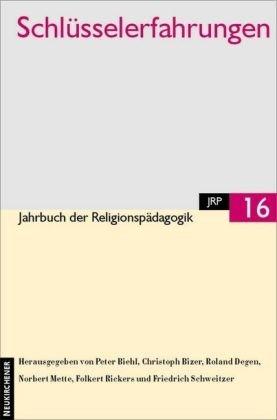 Jahrbuch der Religionspädagogik (JRP), Bd.16, Schlüsselerfahrungen: Bd 16 (1999)