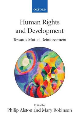 Human Rights and Development : Towards Mutual Reinforcement: Towards Mutual Reinforcement