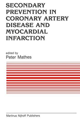 Secondary Prevention in Coronary Artery Disease and Myocardial Infarction (Developments in Cardiovascular Medicine, 48, Band 48)