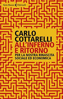 All'inferno e ritorno. Per la nostra rinascita sociale ed economica