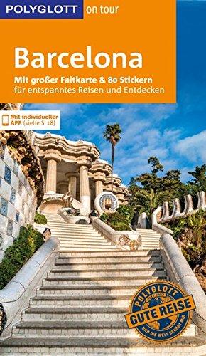 POLYGLOTT on tour Reiseführer Barcelona: Mit großer Faltkarte, 80 Stickern und individueller App