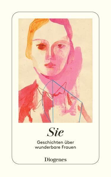 Sie: Geschichten über wunderbare Frauen (detebe)