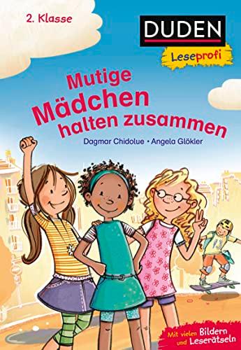 Duden Leseprofi – Mutige Mädchen halten zusammen, 2. Klasse: Kinderbuch für Erstleser ab 7 Jahren (Lesen lernen 2. Klasse)