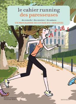 Le cahier running des paresseuses : des conseils, des exercices, des astuces : un programme de cours en 4 semaines