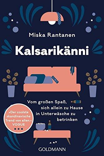 Kalsarikänni: Vom großen Spaß, sich allein zu Hause in Unterwäsche zu betrinken